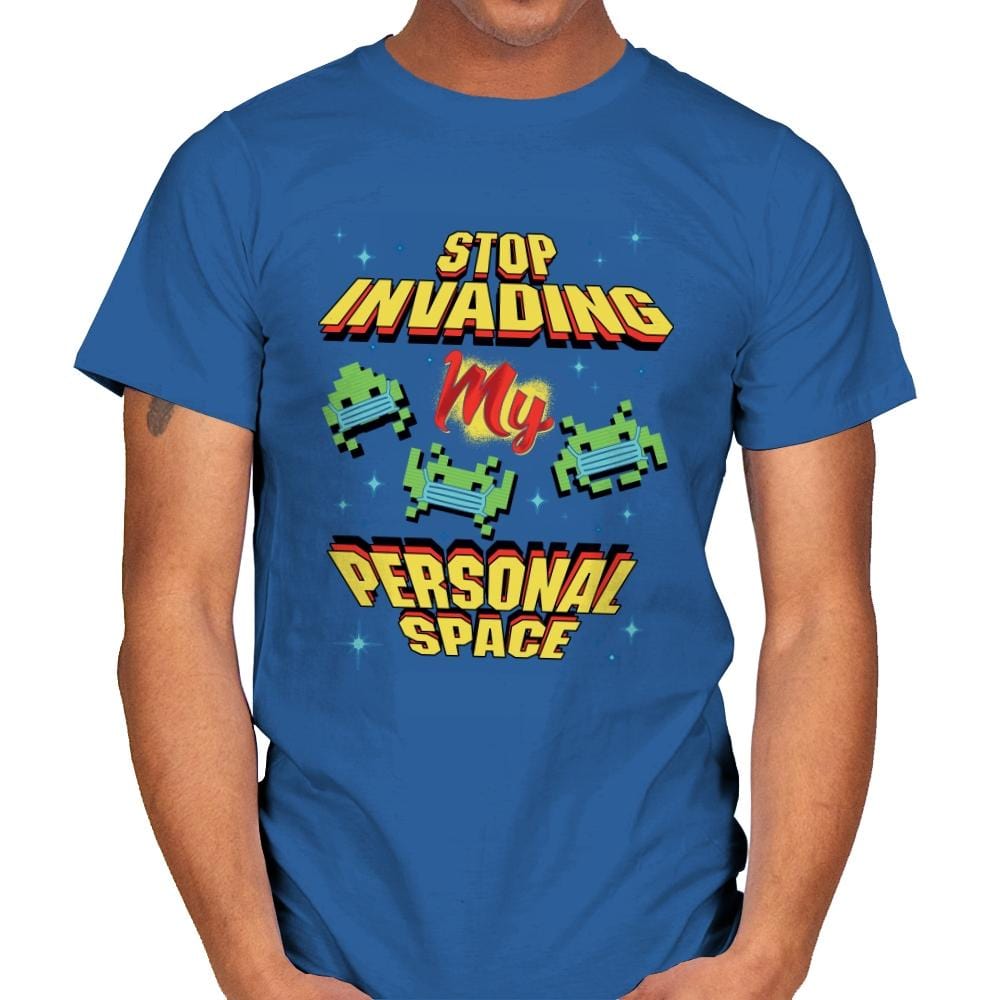Stop Invading my Personal Space - Mens T-Shirts RIPT Apparel Small / Royal
