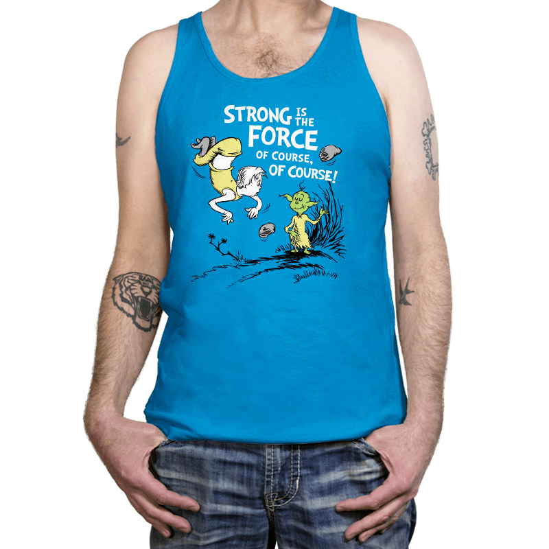 Strong is the Force, of Course! - Tanktop Tanktop RIPT Apparel