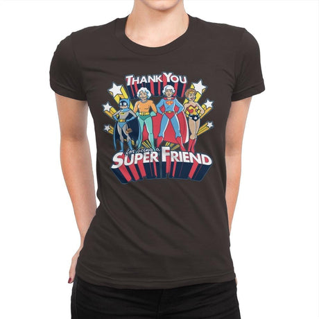 Super Friend - Anytime - Womens Premium T-Shirts RIPT Apparel Small / Dark Chocolate