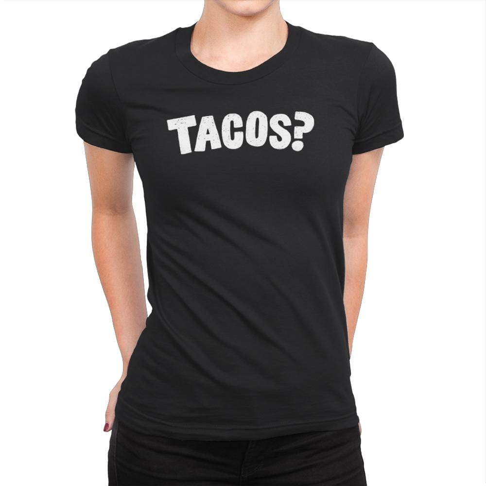 Tacos Anyone? - Womens Premium T-Shirts RIPT Apparel Small / Black