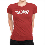Tacos Anyone? - Womens Premium T-Shirts RIPT Apparel Small / Red