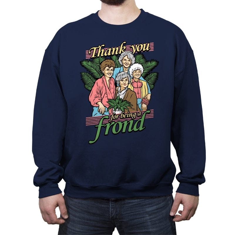 Thank you for being a Frond - Crew Neck Sweatshirt Crew Neck Sweatshirt RIPT Apparel Small / Navy