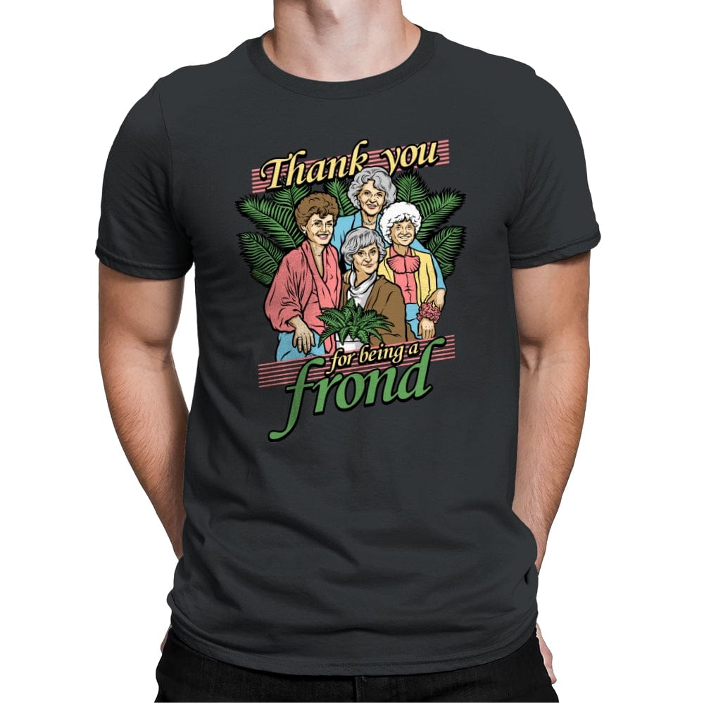 Thank you for being a Frond - Mens Premium T-Shirts RIPT Apparel Small / Heavy Metal