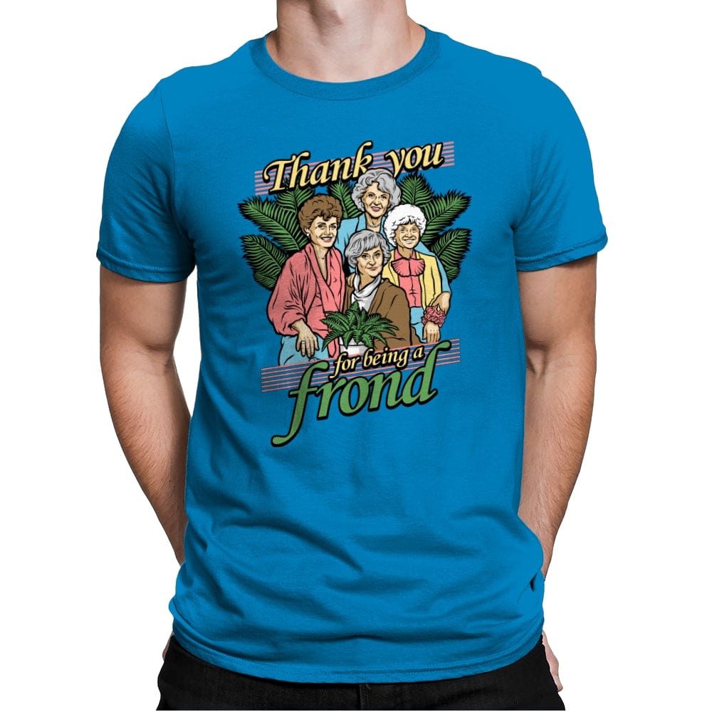 Thank you for being a Frond - Mens Premium T-Shirts RIPT Apparel Small / Turqouise