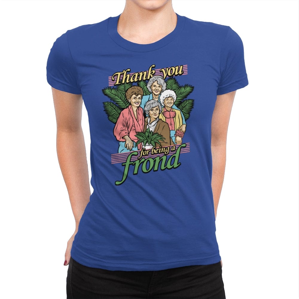 Thank you for being a Frond - Womens Premium T-Shirts RIPT Apparel Small / Royal