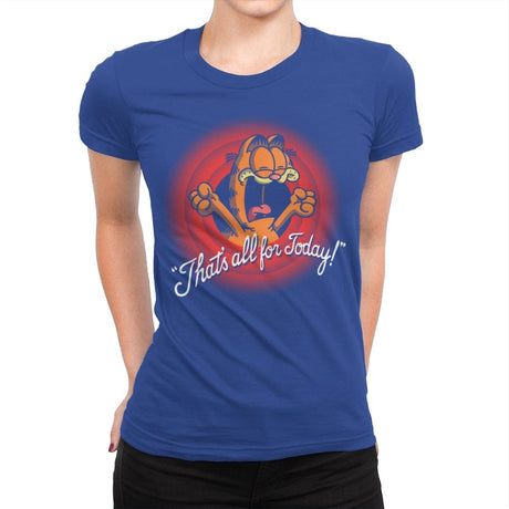 That's All For Today! - Womens Premium T-Shirts RIPT Apparel Small / Royal