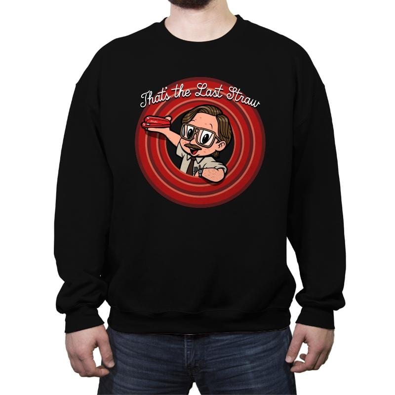 That's the Last Straw - Crew Neck Sweatshirt Crew Neck Sweatshirt RIPT Apparel Small / Black