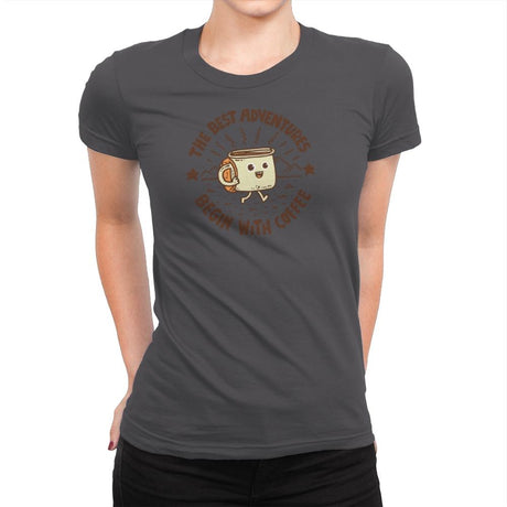 The Best Adventures Begin With Coffee - Womens Premium T-Shirts RIPT Apparel Small / Heavy Metal