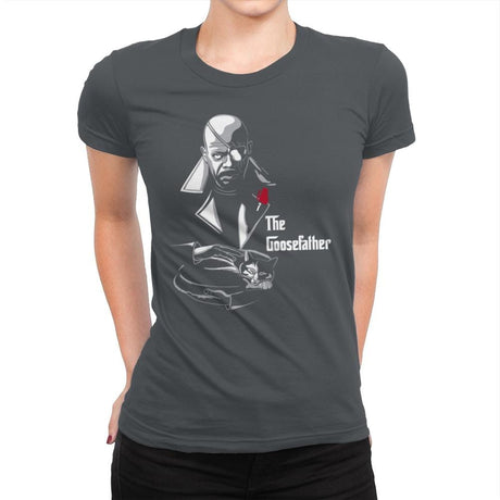 The Goosefather... - Womens Premium T-Shirts RIPT Apparel Small / Heavy Metal