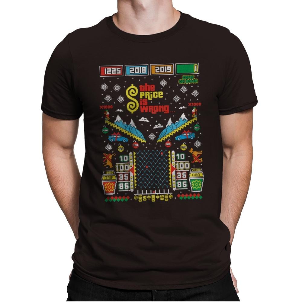 The Price is Wrong - Ugly Holiday - Mens Premium T-Shirts RIPT Apparel Small / Dark Chocolate