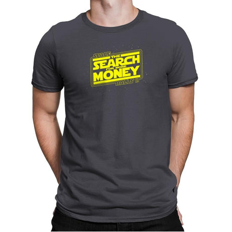 The Search For More Money Exclusive - Mens Premium T-Shirts RIPT Apparel Small / Heavy Metal