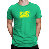 The Search For More Money Exclusive - Mens Premium T-Shirts RIPT Apparel Small / Kelly Green
