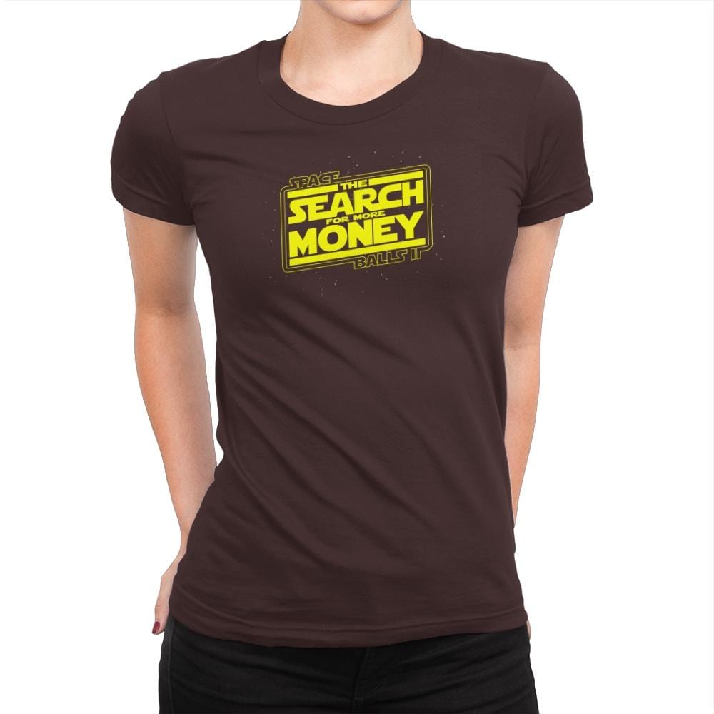 The Search For More Money Exclusive - Womens Premium T-Shirts RIPT Apparel Small / Dark Chocolate