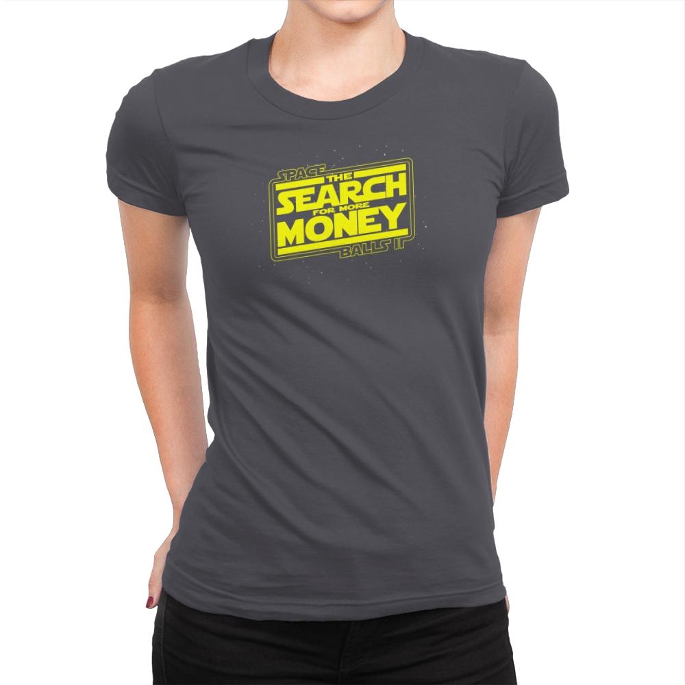 The Search For More Money Exclusive - Womens Premium T-Shirts RIPT Apparel Small / Heavy Metal