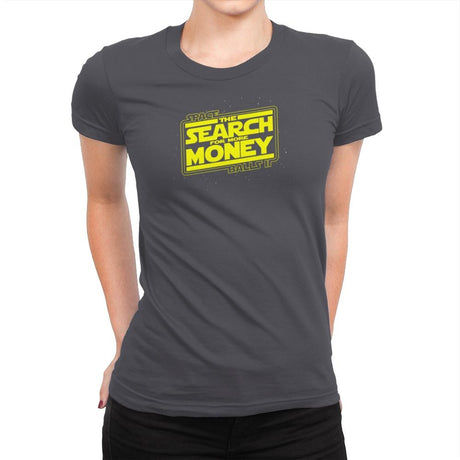 The Search For More Money Exclusive - Womens Premium T-Shirts RIPT Apparel Small / Heavy Metal