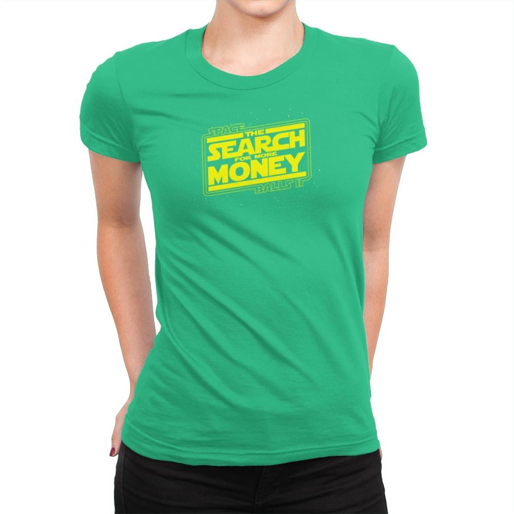 The Search For More Money Exclusive - Womens Premium T-Shirts RIPT Apparel Small / Kelly Green