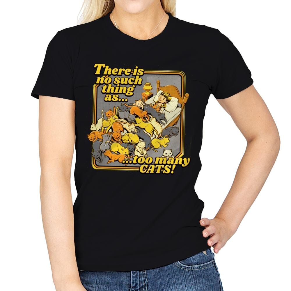 There is no such a thing as too many cats - Womens T-Shirts RIPT Apparel Small / Black