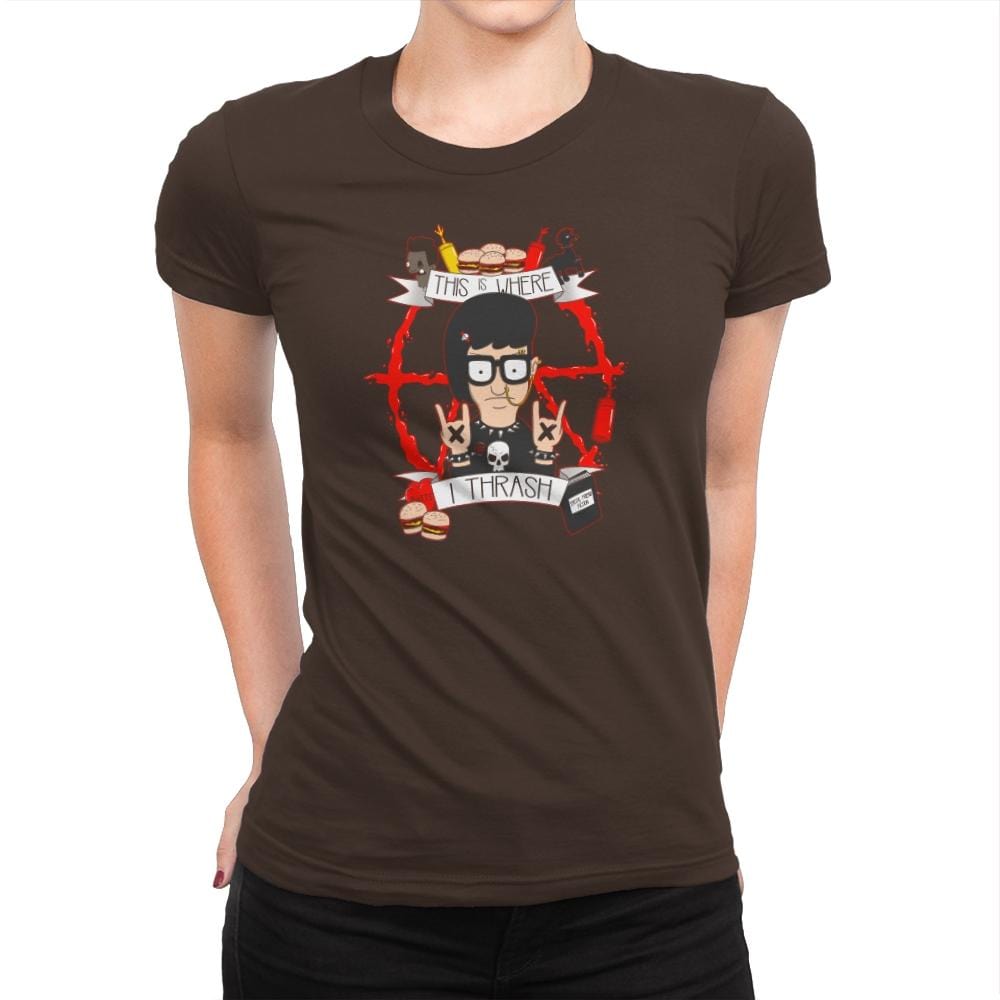 This Is Where I Thrash Exclusive - Womens Premium T-Shirts RIPT Apparel Small / Dark Chocolate