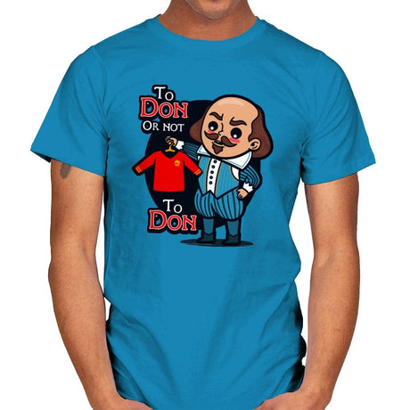 To Don, or Not to Don - Mens T-Shirts RIPT Apparel Small / Sapphire