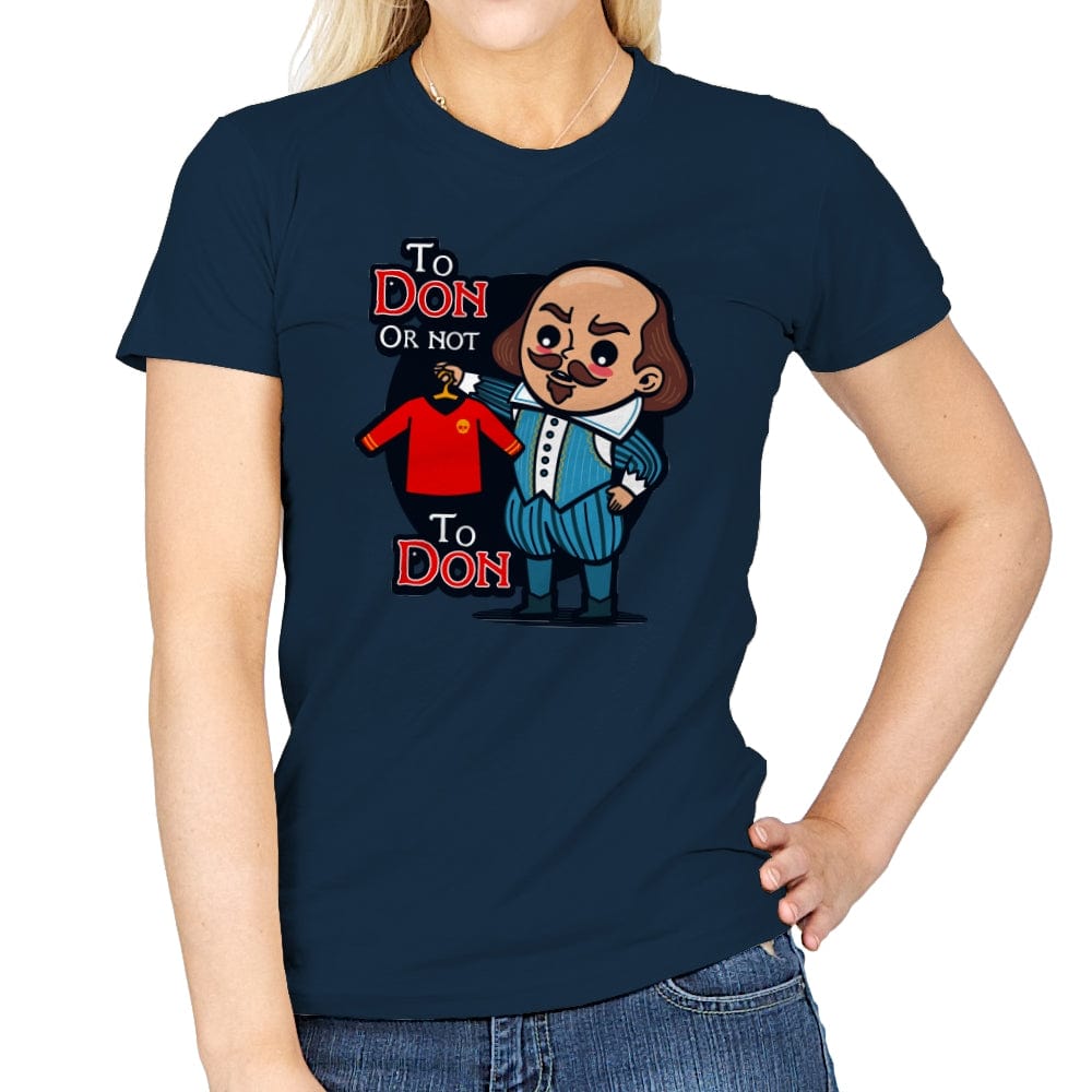 To Don, or Not to Don - Womens T-Shirts RIPT Apparel Small / Navy
