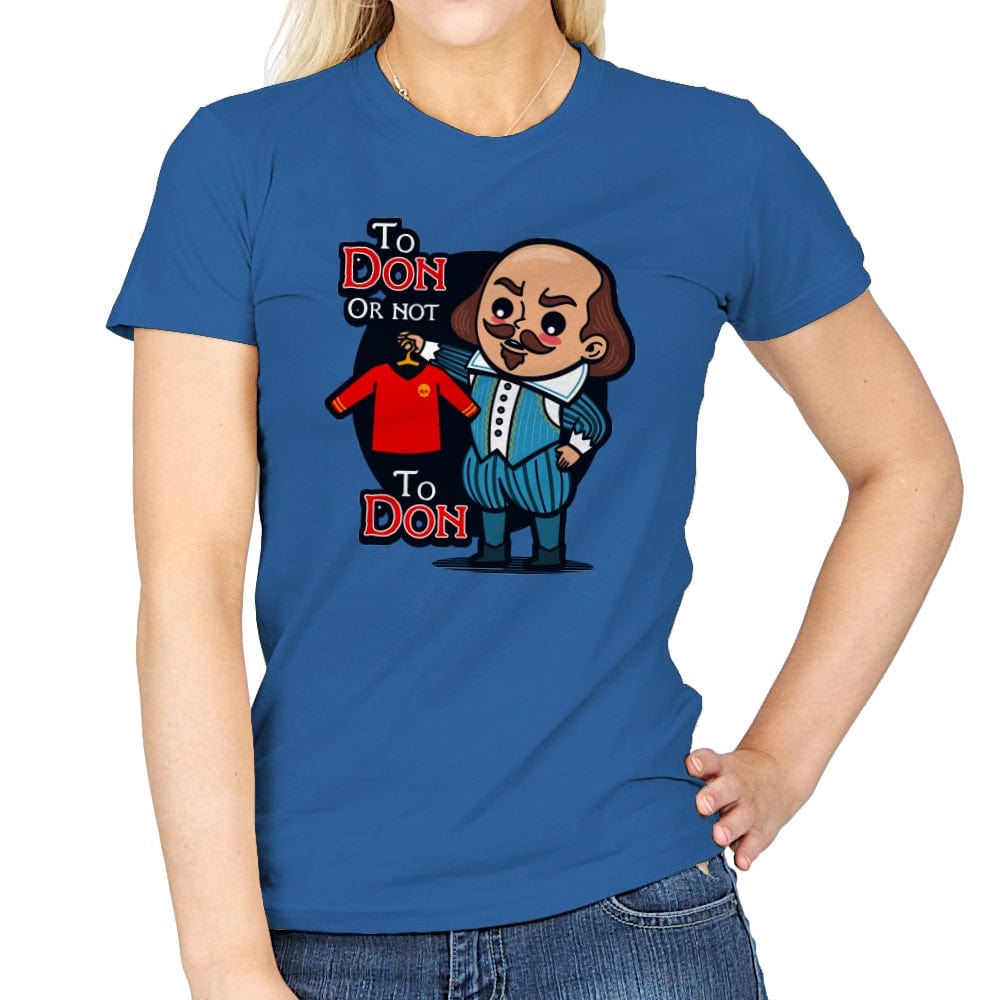 To Don, or Not to Don - Womens T-Shirts RIPT Apparel Small / Royal