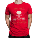 Too Old For Mondays - Mens Premium T-Shirts RIPT Apparel Small / Red
