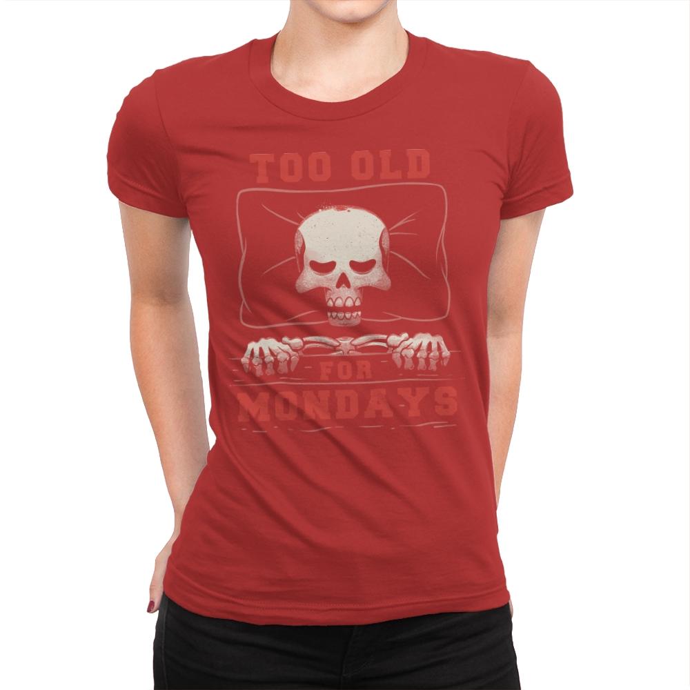 Too Old For Mondays - Womens Premium T-Shirts RIPT Apparel Small / Red