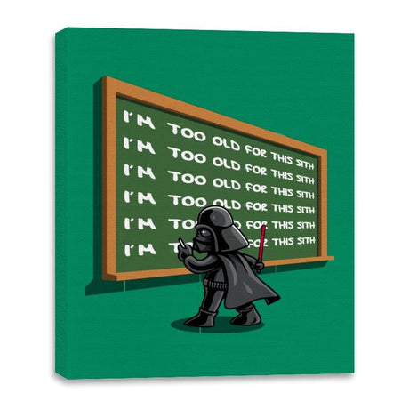 Too Old for the Sith - Canvas Wraps Canvas Wraps RIPT Apparel 16x20 / Kelly