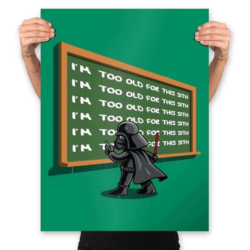Too Old for the Sith - Prints Posters RIPT Apparel 18x24 / Kelly
