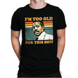 Too Old - Mens Premium T-Shirts RIPT Apparel Small / Black