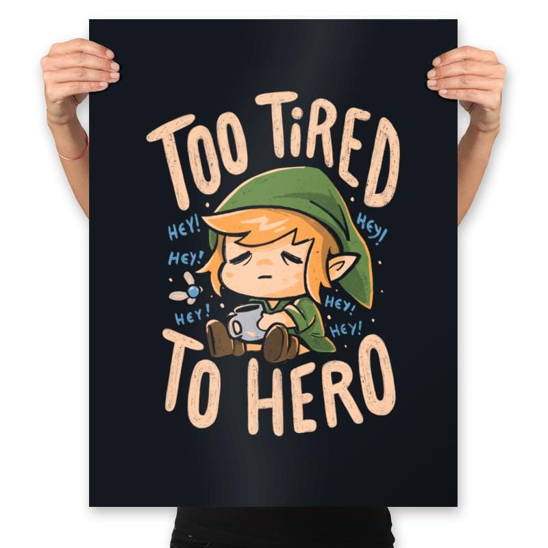 Too Tired To Hero  - Prints Posters RIPT Apparel 18x24 / Black