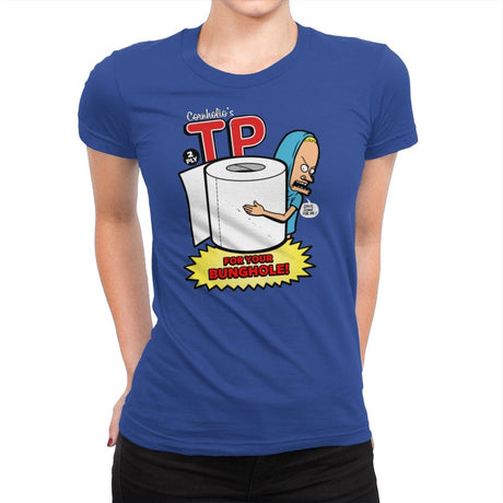 TP for your Bunghole - Womens Premium T-Shirts RIPT Apparel Small / Royal