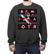 Trust Me I'm A Doctor! - Raffitees - Crew Neck Sweatshirt Crew Neck Sweatshirt RIPT Apparel Small / Charcoal
