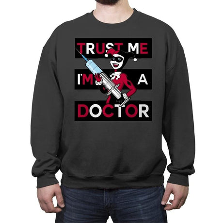 Trust Me I'm A Doctor! - Raffitees - Crew Neck Sweatshirt Crew Neck Sweatshirt RIPT Apparel Small / Charcoal