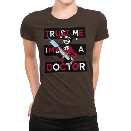 Trust Me I'm A Doctor! - Raffitees - Womens Premium T-Shirts RIPT Apparel Small / Dark Chocolate