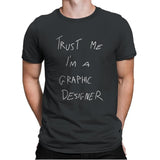 Trust Me I'm a Graphic Designer - Mens Premium T-Shirts RIPT Apparel Small / Heavy Metal