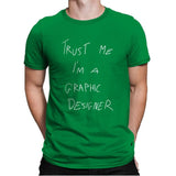 Trust Me I'm a Graphic Designer - Mens Premium T-Shirts RIPT Apparel Small / Kelly