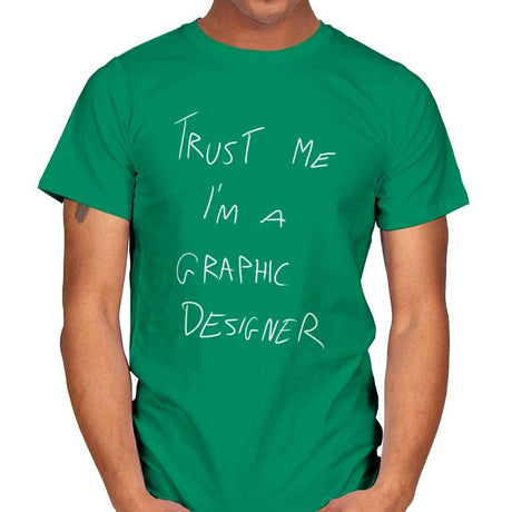 Trust Me I'm a Graphic Designer - Mens T-Shirts RIPT Apparel Small / Kelly