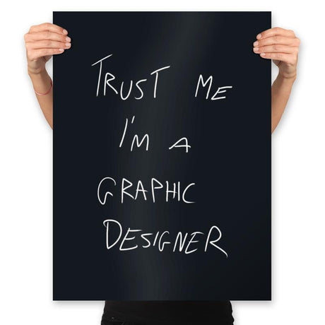 Trust Me I'm a Graphic Designer - Prints Posters RIPT Apparel 18x24 / Black