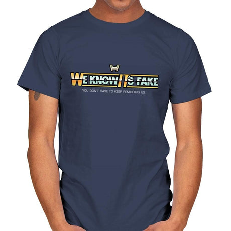 Uh...We Know It's Fake - Mens T-Shirts RIPT Apparel Small / Navy