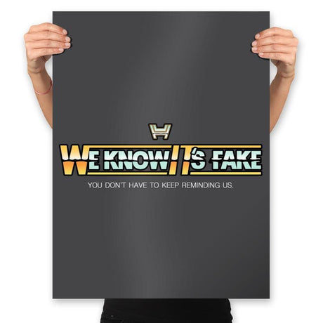 Uh...We Know It's Fake - Prints Posters RIPT Apparel 18x24 / Charcoal