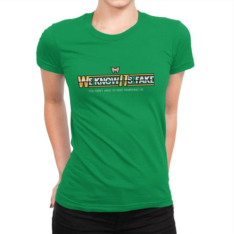 Uh...We Know It's Fake - Womens Premium T-Shirts RIPT Apparel Small / Kelly Green