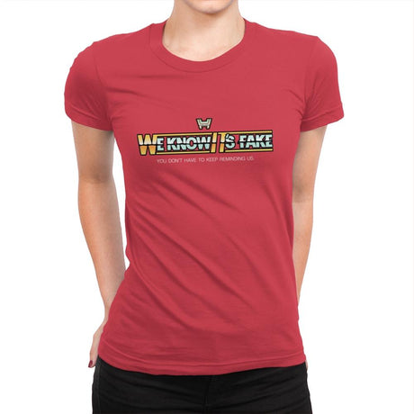 Uh...We Know It's Fake - Womens Premium T-Shirts RIPT Apparel Small / Red