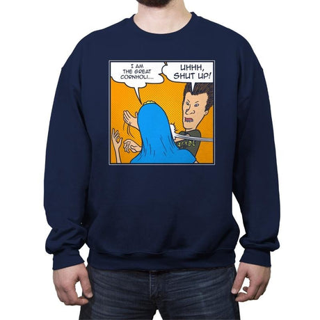 Uhhhh, Shut up! - Crew Neck Sweatshirt Crew Neck Sweatshirt RIPT Apparel