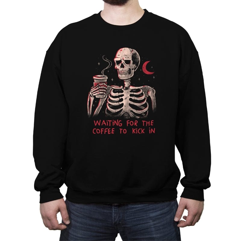 Waiting For The Coffee To Kick In - Crew Neck Sweatshirt Crew Neck Sweatshirt RIPT Apparel Small / Black