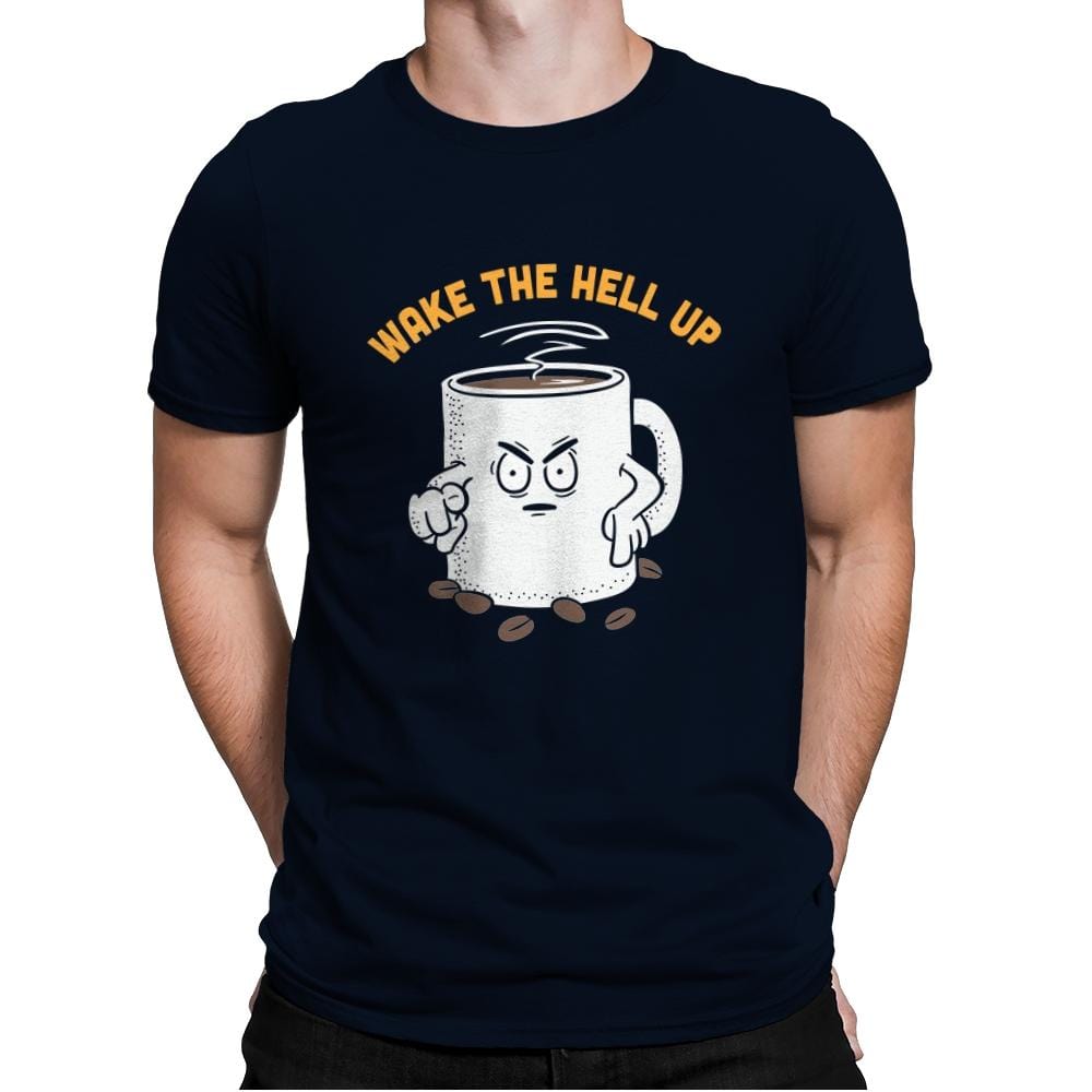 Wake Up Now! - Mens Premium T-Shirts RIPT Apparel Small / Midnight Navy