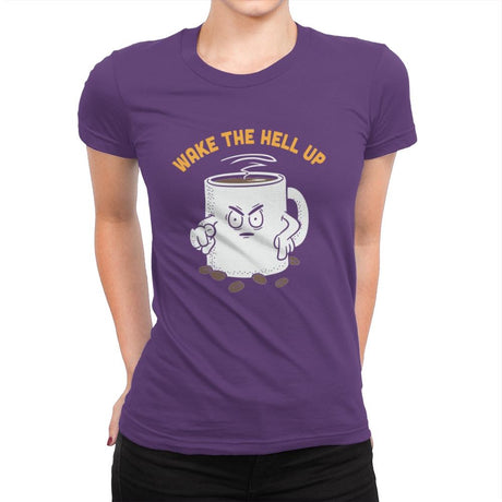 Wake Up Now! - Womens Premium T-Shirts RIPT Apparel Small / Purple Rush