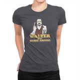 Walter is my Spirit Animal Exclusive - Womens Premium T-Shirts RIPT Apparel Small / Heavy Metal