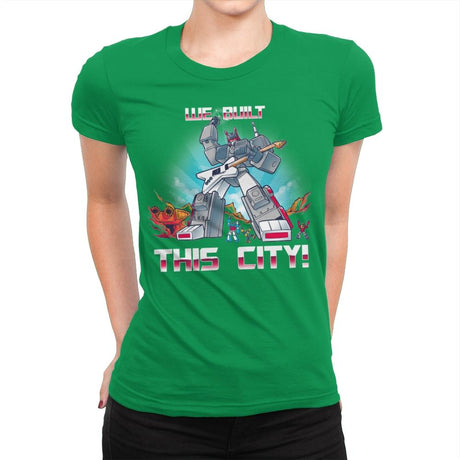 We Built This City! Exclusive - Womens Premium T-Shirts RIPT Apparel Small / Kelly Green