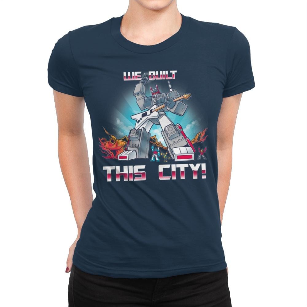 We Built This City! Exclusive - Womens Premium T-Shirts RIPT Apparel Small / Midnight Navy